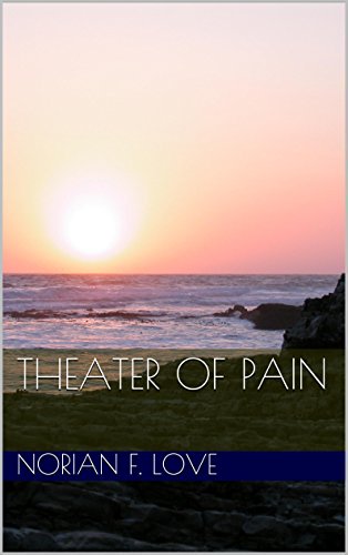 #Theater of #Pain, a book that attains all the deep emotions of a human being. Read Norian Love's private journey through his heart. #Books available on #Amazon! amzn.to/2PJDDwO 

#poem #art #poems #amwriting #micropoetry #love #writing #poet