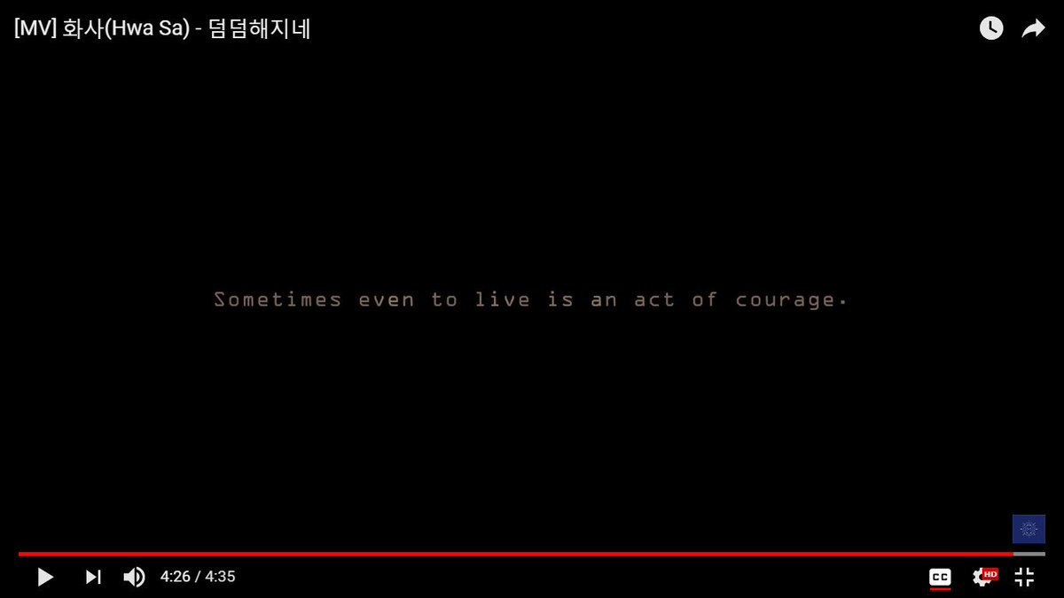 Hwasa caption at the end of her MV Becalm.It's truly a beautiful caption, so inspiring and motivating, I often watch this MV when I have the blues, this sentence give so much strength