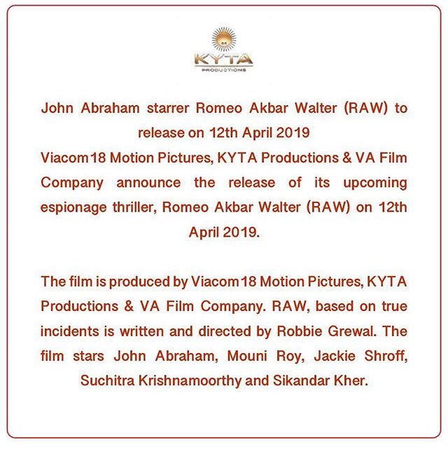 The Long Awaited Espionage Drama #RomeoAkbarWalter [#RAW]Starring: #JohnAbraham, #MouniRoy, #JackieShroff & #SikanderKher, Is To Be Release On:12th April 2019, It Has Been Written& Directed By: #RobbieGrewal,Produced By: #Viacom18MotionPictures, #KytaProductions & #VAFilmCompany