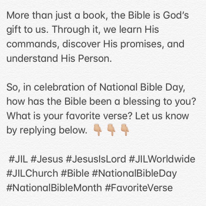 In celebration of National Bible Day, how has the Bible been a blessing to you? What is your favorite verse? Let us know by replying below.👇🏼👇🏼👇🏼

 #JIL #Jesus #JesusIsLord #JILWorldwide #JILChurch #Bible #NationalBibleDay #NationalBibleMonth #FavoriteVerse