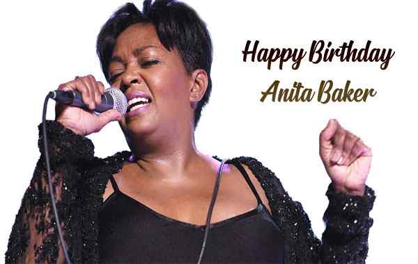 Happy Birthday Anita Baker
 