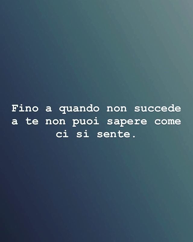 ꀸꀎꀸꂦ38 Twitterren Fino A Quando Non Succede A Te Non Puoi Sapere Come Ci Si Sente Dudo38 Aforismi Pensieri Scrittesuimuri Scritte Frasi Amore