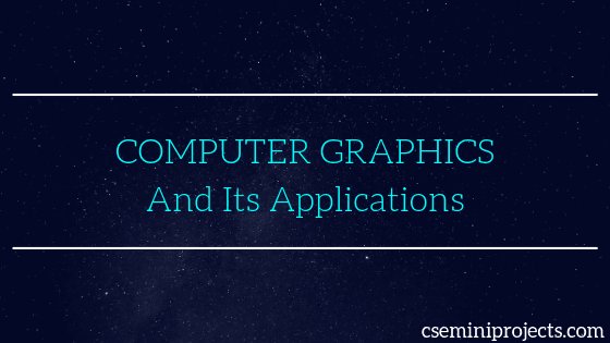 cse_mini's tweet image. What is Computer Graphics and its Applications
Computer Graphics is the most stimulating, inspiring and swiftly growing computer science field. It is also an exceedingly, immensely effective medium for communication between humans and computers.
cseminiprojects.com/what-is-comput…