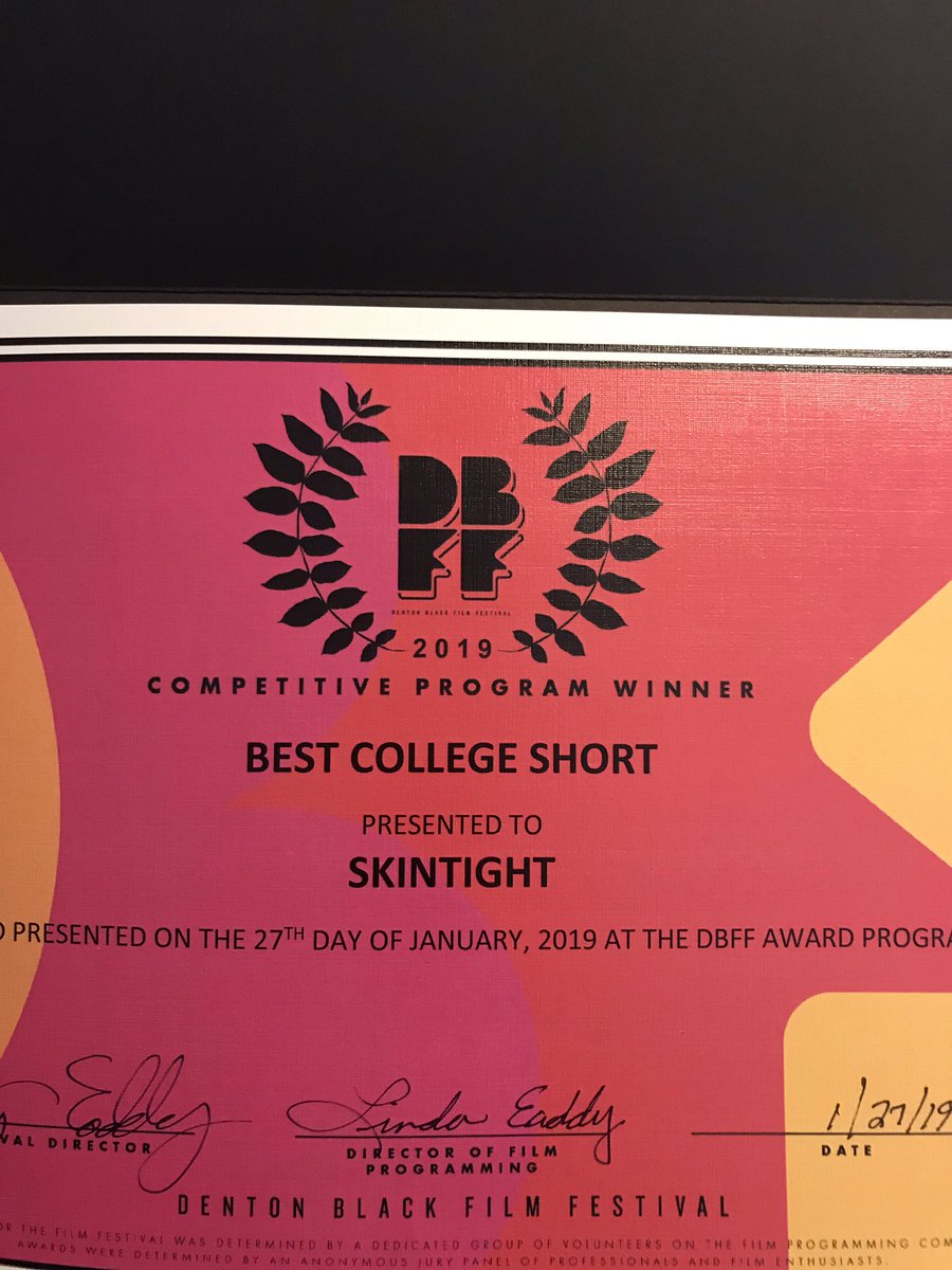 Skintight won ‘Best College Short’ and ‘Best Texas College Short’ at Denton Black Film Festival!
