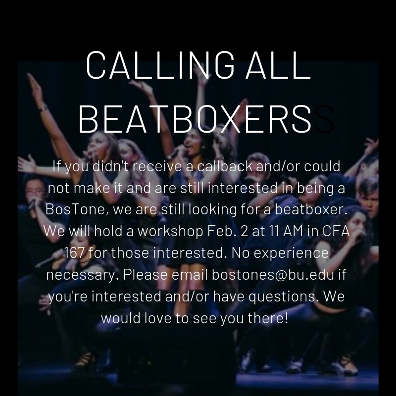 Congratulations Callbacks of 2019!!!!!! If you did not receive a callback or could not make it yesterday and are still interested in becoming a BosTone, try for beatboxing! Email for interest, no experience necessary!