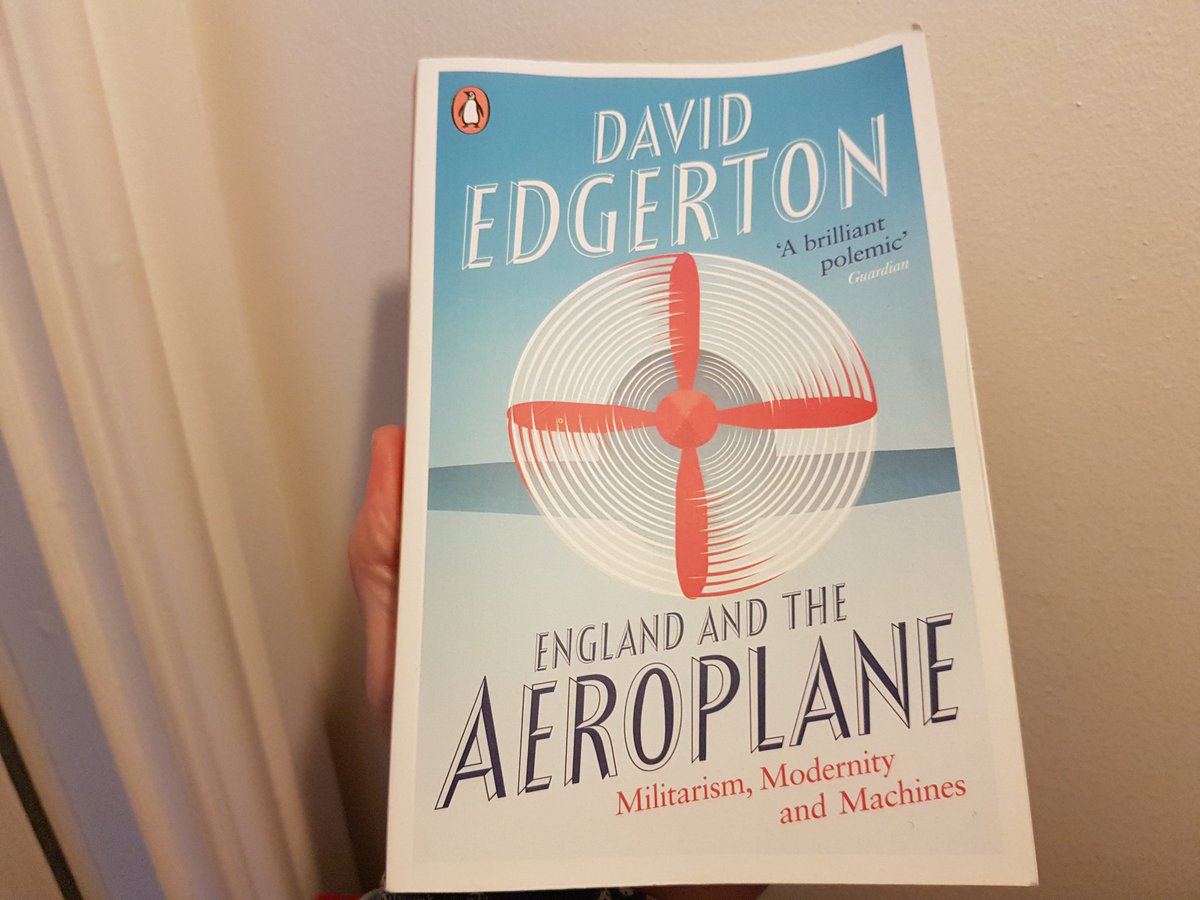 3. England & The Aeroplane, David Edgerton. Sparky revisionist history challenging both the "Two Cultures" view of a technologically inept and uninterested ruling class, & the declinist view that Britain has made consistently poor decisions about military aviation. A great read.