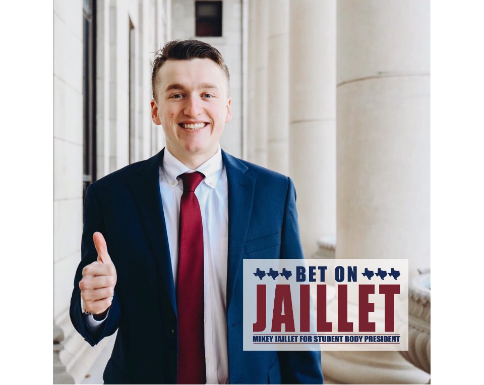 Howdy! My name is Mikey Jaillet &amp; I am thrilled to announce I am running for Student Body President. I am looking forward to sharing more about this campaign, myself and the passion this whole team has for Texas A&amp;M. Stay tuned for more and come alongside us as we Bet On Jaillet!