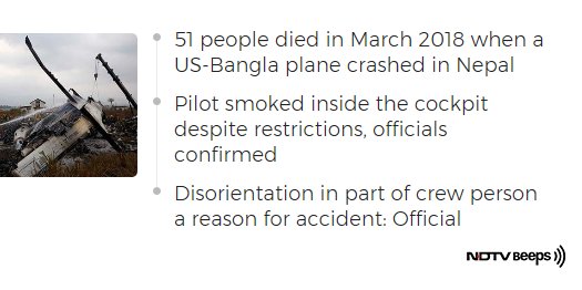 ndtv's tweet photo. Pilot Smoking In Cockpit Caused Nepal US-Bangla Plane Crash That Killed 51: Report https://t.co/X4YOrr7mZ6 #NDTVNewsBeeps https://t.co/AfWt2KVLwB