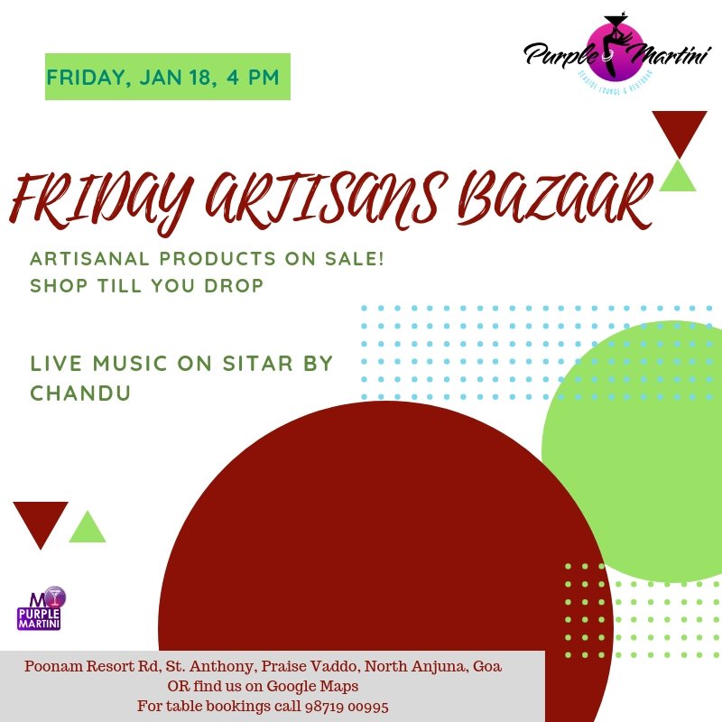 Friday Artisans Bazaar with Live Music On SITAR By Chandu at Purple Martini at Sunset Point

Date : Friday, 18th January 2019
Time : 4PM Onwards

For Table Booking Call : 9871900995

Artisanal Products On Sale ! Shop Till You Drop

Its the only known cure for that Friday feeling
