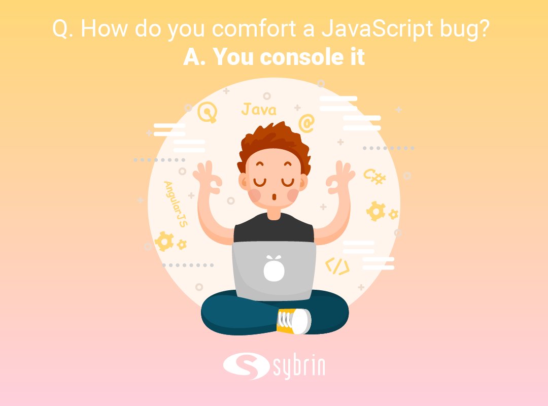 SybrinSystems's tweet photo. q. How do you comfort a JavaScript bug? a. You console it #Sybrin https://t.co/daiTrwESX3