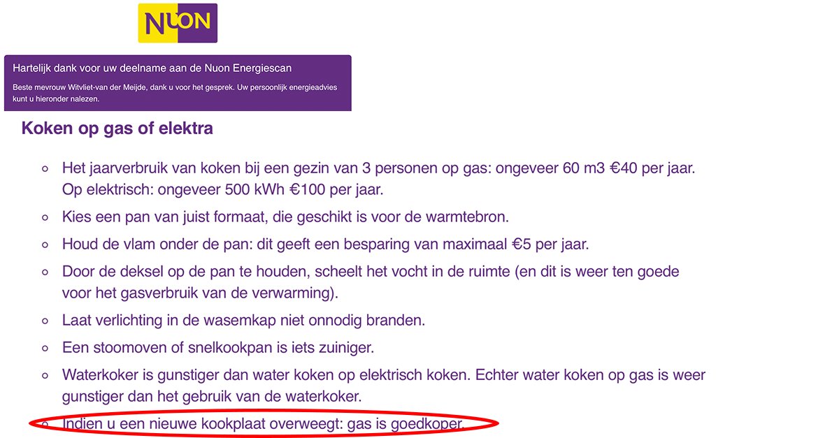 SoMeComms's tweet image. Zojuist #energiescan van @Nuon gedaan. Advies: ga op gas koken want goedkoper dan elektrisch 😱 Is dat een serieus advies nu heel NL van start gaan met #aardgasvrij &amp;amp; #energietransitie? 
Samenwerken en één boodschap lijkt me key @MonaKeijzer @MinisterieEZK