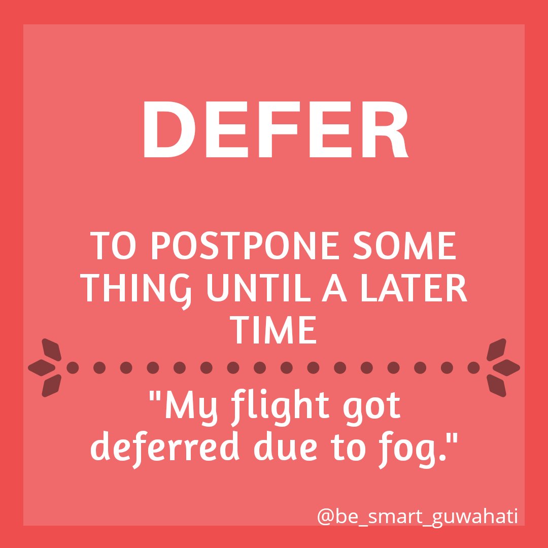 SmartTalk7's tweet photo. 📌Word of the day, 'Defer.

To postpone something until a later time.

Synonyms:
Adjourn, delay, extend, hold up, postpone, prolong, set aside, shelve.

Antonyms:
Advance, allow, carry out, forward, further, maintain, shorten.

#english #assam #learn #teach #speak #talk #fluency https://t.co/sgvGxjqXdV
