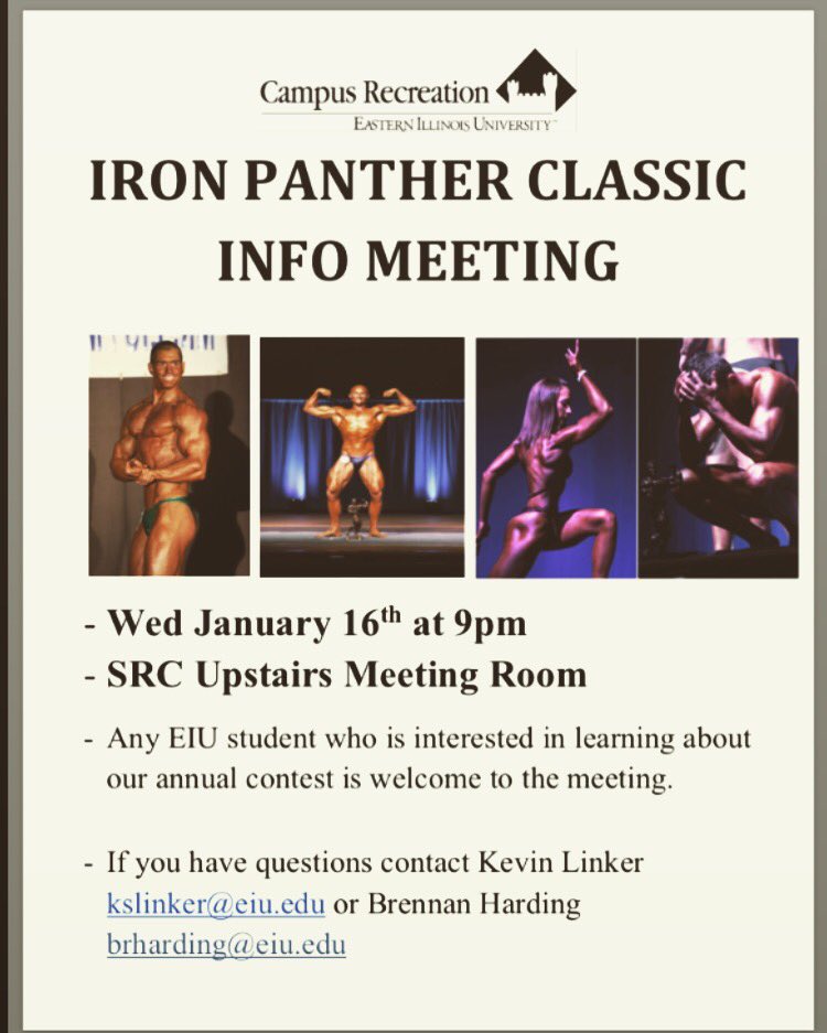 If you’re interested in participating in EIU’s Bodybuilding competition, The Iron Panther Classic, come to the SRC meeting room located on the second floor of the SRC tonight at 9:00 PM for an informational meeting!