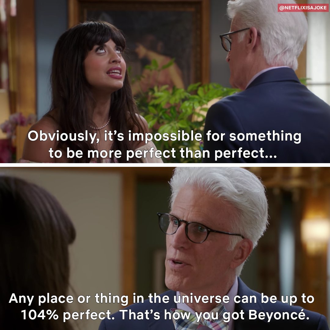 Wow, I'm out here operating at MAYBE 15% perfect, and still hoping to get into The Good Place.