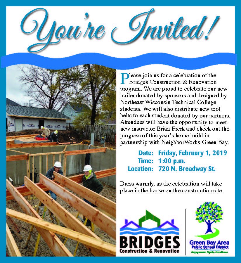 Join us on February 1 to celebrate the Bridges Construction &amp; Renovation program. Attendees will have the opportunity to meet new instructor Brian Frerk, check out the progress on this year's build, &amp; view the new trailer donated by sponsors &amp; wrapped by <a href="/NWTC/">NWTC</a> students. <a href="/GBWestHS/">West High School</a>