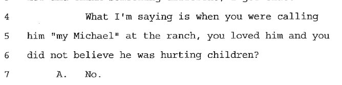 And in a 2016 deposition she admitted she wouldn't have called Jackson "My Michael" if she has believed she was molesting kids. Hard to see how that would not occur to her while seeing a boy's underwear on Jackson's bedroom's floor.