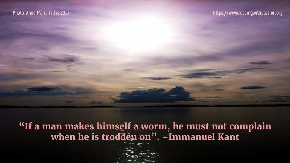 "If a man makes himself a worm, he must not complain when he is trodden on". ~Immanuel Kant http://bit.ly/PHILOSOPHY888
#leadership
#education