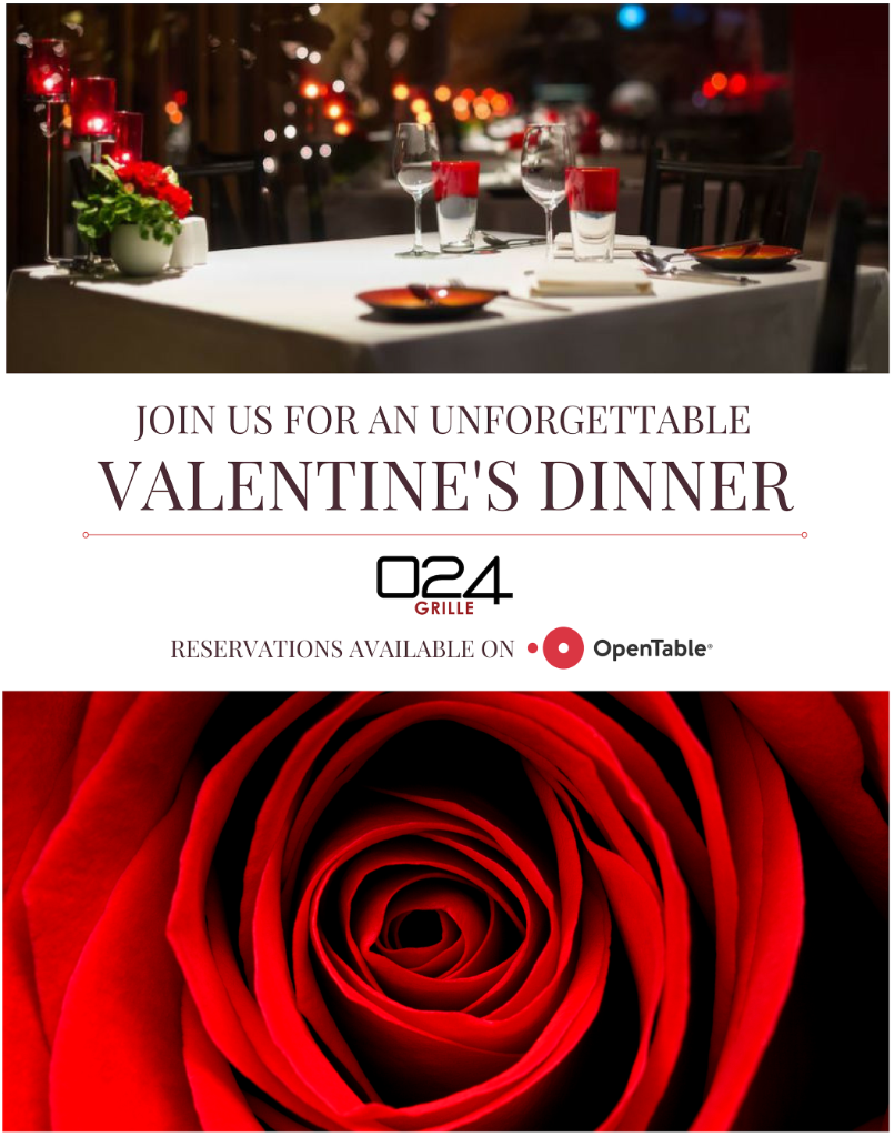 Looking for Valentine's dinner plans? Join us at <a href="/024Grille/">024 Grille</a> for a Valentine's dinner you won't forget! Guests will be able to choose from a special menu or our regular menu items. Reserve your spot here: bit.ly/2PmGBMs