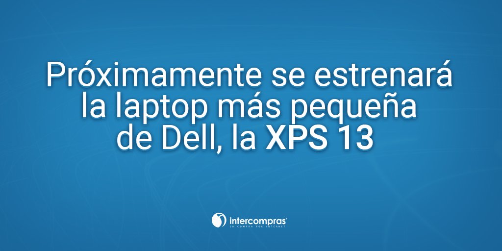 intercomprasmx's tweet image. Próximamente se estrenará la laptop más pequeña de #Dell, la #XPS13 y aquí te compartimos los pormenores: buff.ly/2VQ0dYG #InfinityEdge #Intel #QuadCore #GORE
