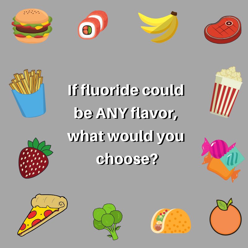 Invent your own #fluoride! What flavor do you wish we had? #GetToKnowYourCustomersDay #Dental