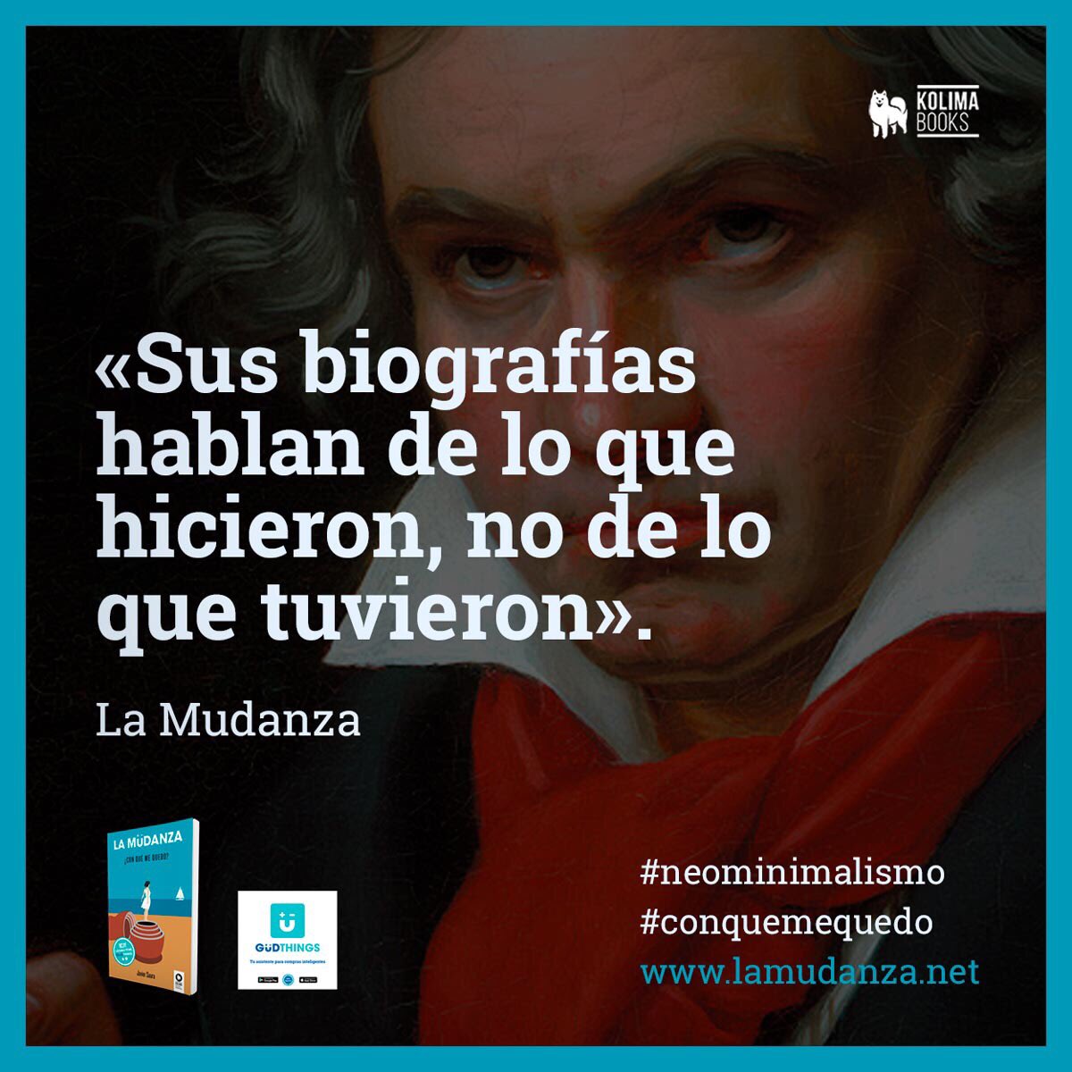 LaMudanzaNovela's tweet photo. «Sus biografías hablan de lo que hicieron, no de lo que tuvieron». La relevancia de sus figuras nunca tuvo que ver con aquello que poseían, sino con aquello que hacían.
➕ > https://t.co/f2Ueuxmbgd
#Beethoven
#Neominimalismo
#Minimalismo
#ConQueMeQuedo
#GudthingsApp
#LaMudanza https://t.co/cFMAMm4oUy