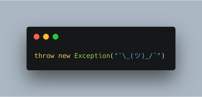 eduardsi's tweet image. When you don't have time to write a good exception message, use this