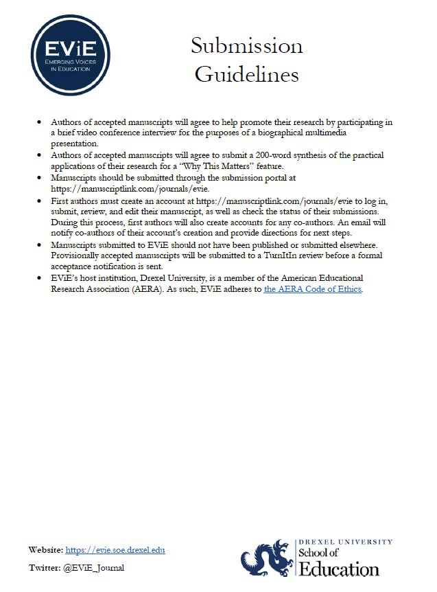 CALL FOR PAPERS: Emerging Voices in Education: Inaugural Volume for Doctoral Students and Emerging Scholars

Emerging Voices in Education (EViE), a Drexel University School of Education initiative, will publish its inaugural volume in Spring 2019. Consider submitting your work!