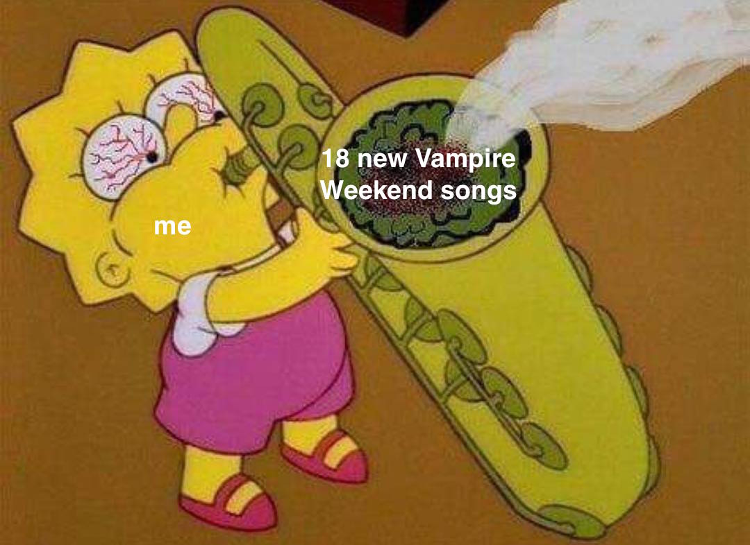 So many great memes have come and gone since the last Vampire Weekend  album, so many ways of expressing my excitement for the new one. Gonna go  with this, image size:1080x786