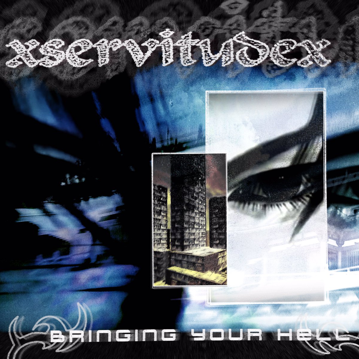 Bringing Your Hell
xservitudex.bandcamp.com
xservitudex.com