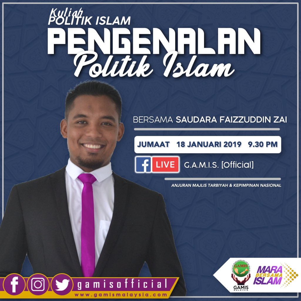 GamisMalaysia's tweet photo. KULIAH POLITIK ISLAM: PENGENALAN POLITIK ISLAM

Tarikh : 18 Januari 2019 (Jumaat)
Masa: 9.30 malam
Tajuk: Pengenalan Politik Islam
Pengisi: Saudara Faizzuddin Zai, Presiden GAMIS 2018

Temui kami di FB LIVE Page Rasmi GAMIS. 

#MTKN
#GAMIS2019
#MaraBersamaIslam https://t.co/lx7B1ciVDF