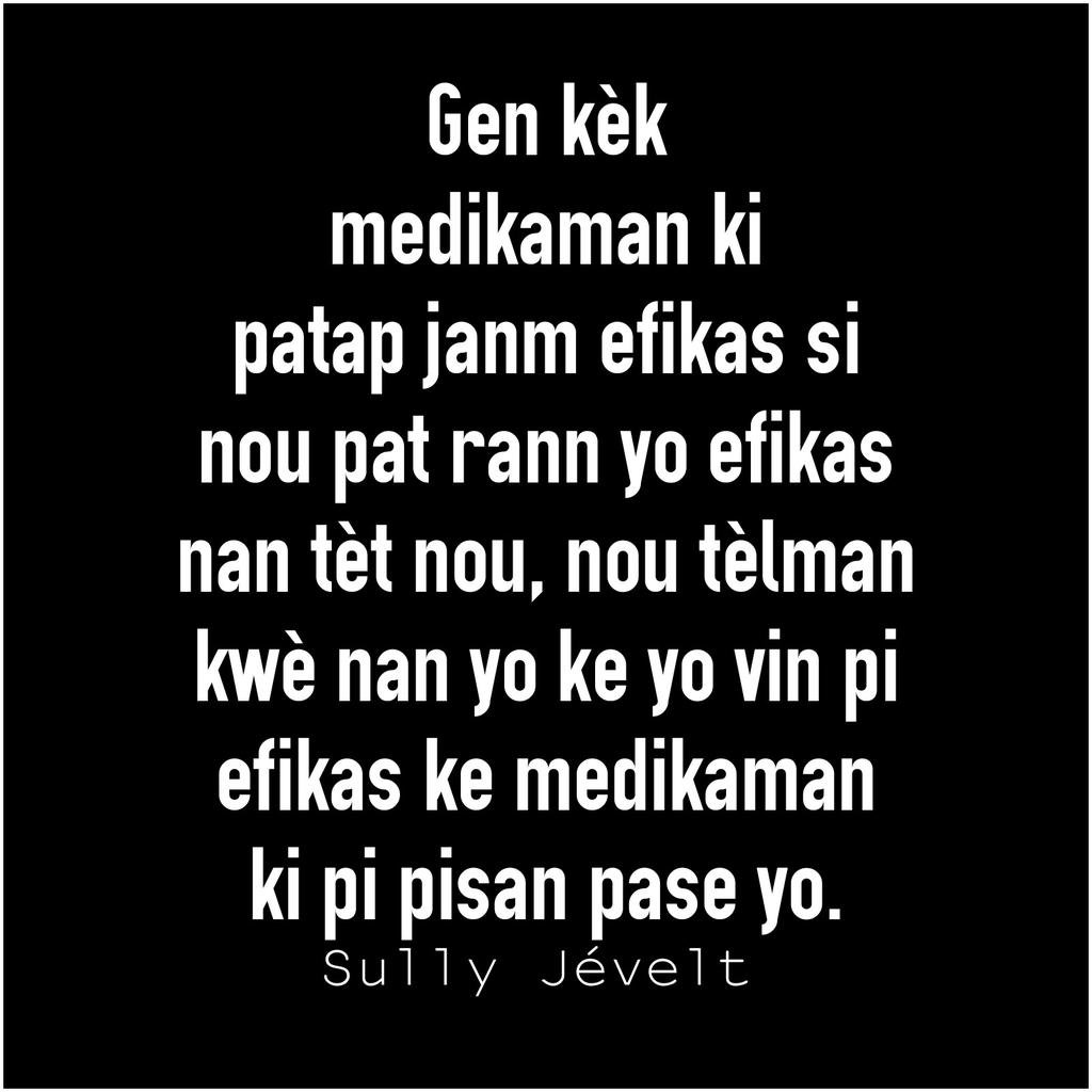 Certains médicaments ne seraient pas autant efficaces si nous ne les rendions pas efficaces dans notre tête, ils sont tellement devenus puissants qu'ils peuvent faire des miracles que d'autres qui sont plus efficaces qu'eux ne peuvent même pas faire.
Sully Jévelt