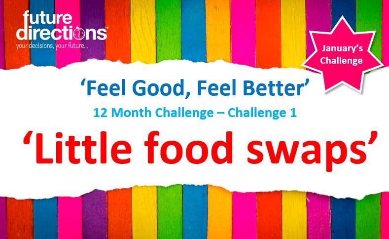 FDirectionsCIC's tweet photo. Introducing #FDCIC's ‘Feel Good, Feel Better’ 12 Month Challenge!
January's challenge, ‘Little food swaps’! (See photos for ideas)
#BeCreative and share the happiness by sending your monthly challenge photographs & stories to info@futuredirectionscic.co.uk https://t.co/6UZOENKLH8