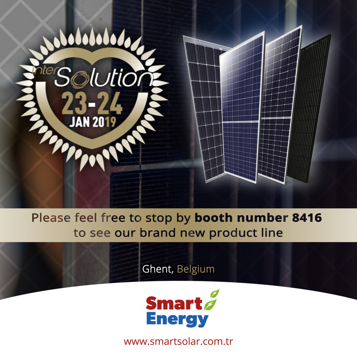smartgunes's tweet image. 23-24 Ocak 2019 tarihlerinde Belçika Gent'te gerçekleşecek InterSolution 2019 fuarı kapsamında yeni jenerasyon ve son teknoloji güneş panellerimizi sergiliyor olacağız. Tüm sektör paydaşları ile 8416 numaralı standta buluşmak dileklerimizle.