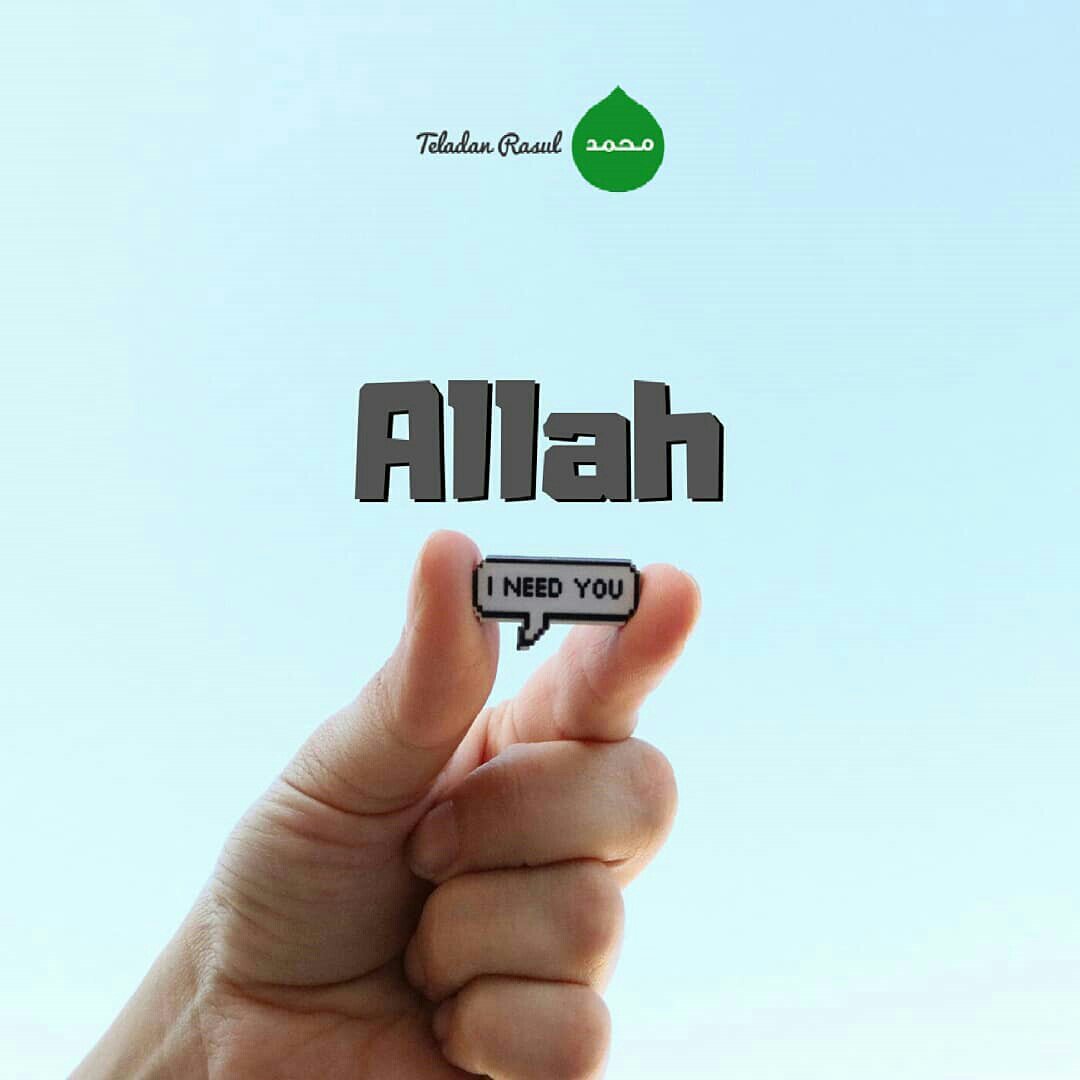 Yaa Allah, I always need You . . #TeladanRasul