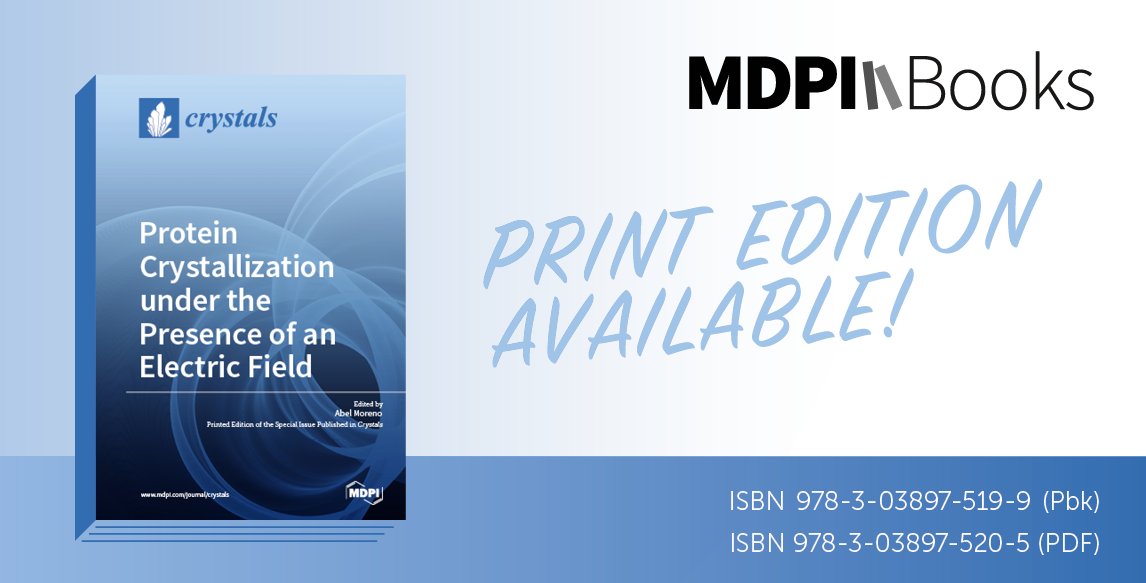 Crystals_MDPI's tweet image. 📖The Special Issue reprint book &quot;#ProteinCrystallization under the Presence of an Electric Field&quot; has been published online! The book was edited by our section editor-in-chief Prof. Dr. Abel Moreno. It is #freely accessible on the @BooksMDPI platform👉mdpi.com/books/pdfview/…