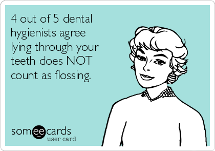 hu_friedy's tweet photo. Patients lying about flossing? Never! 😂 #dentalhumor
.
.
.
#hufriedy #howthebestperform #dentistry #dental #dentist #floss #brushandfloss #rdh #rdhlife #hygienist #teeth https://t.co/wVS0GdrY1T