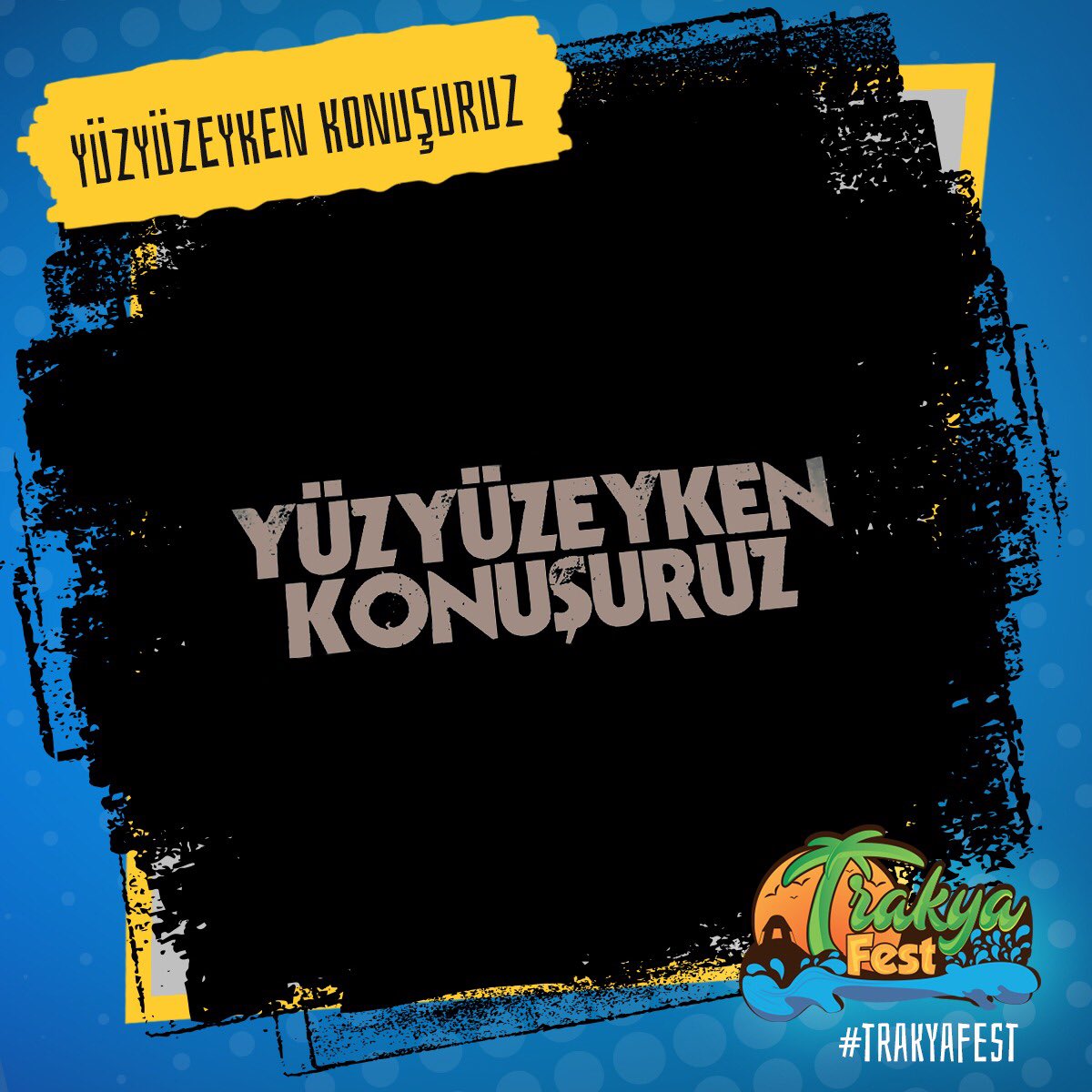 TrakyaFest's tweet photo. Trakya Fest’in bugün açıklanmasını beklediğiniz ismi; Yüzyüzeyken Konuşuruz!✌🏻 https://t.co/w7fyC7Yvnv