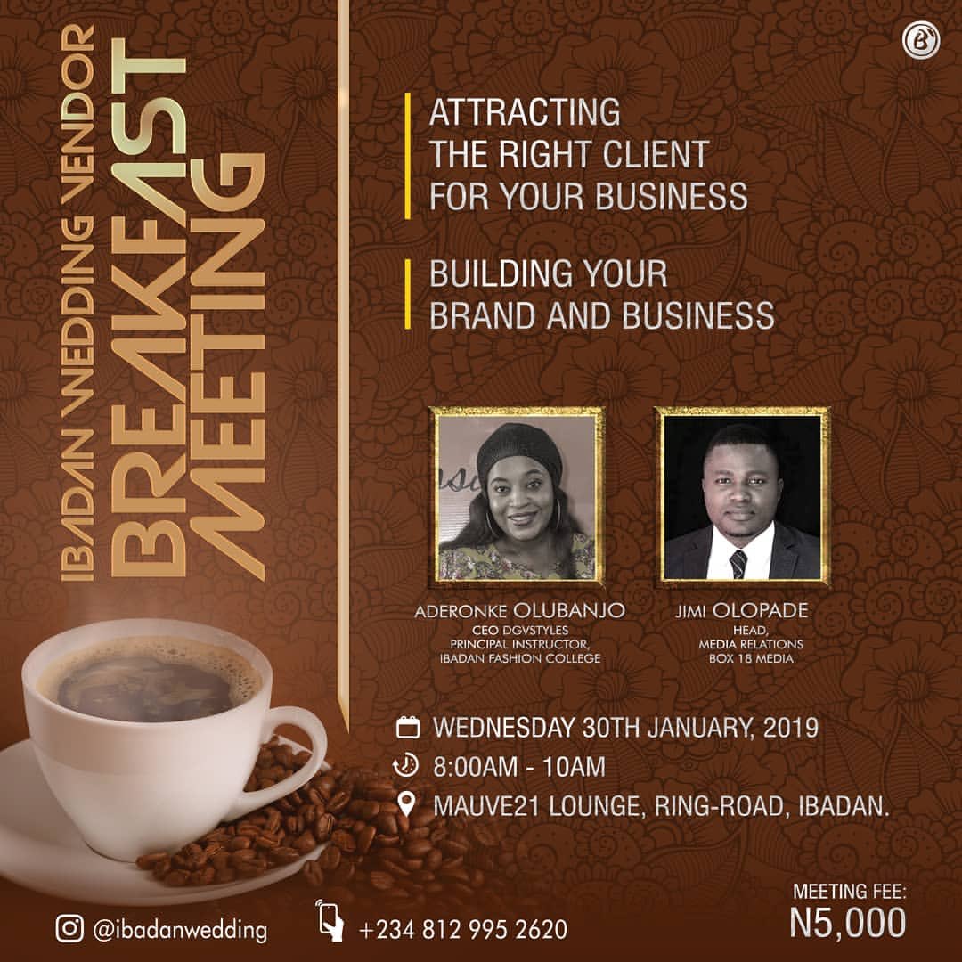JANUARY 2019 IBADANWEDDING VENDORS BREAKFAST MEETING

TOPICS 
#ATTRACTING THE RIGHT CLIENT FOR YOUR BUSINESS 

#BUILDING YOUR BRAND AND BUSINESS 

Wednesday 30th January, 2019
8am - 10am
Mauve21 Lounge, Ring Road, Ibadan. 
Meeting Fee - #5,000

cc <a href="/dgvstyles/">thenigerianfashionpreneur</a>