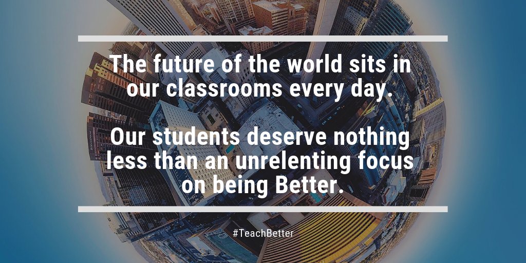 teachbetterteam's tweet photo. Be relentless in your pursuit of being Better for your students. The world depends on it. #TeachBetter https://t.co/aWPevH2Eqc