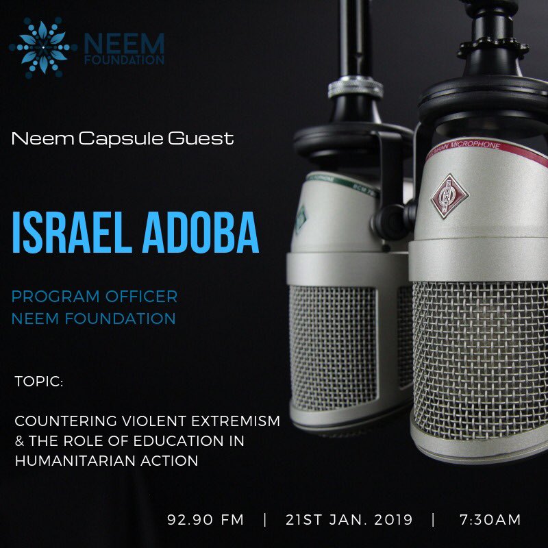 Our next Neem Capsule guest is @israel_adoba who will be discussing Countering Violent Extremism & the Role of Education in Humanitarian Action on Monday, 21st January, 2019 @RadioNigeria #NeemFoundation #NeemCapsule #InternationalDayofEducation #RadioNigeria #CVE #PVE #Education