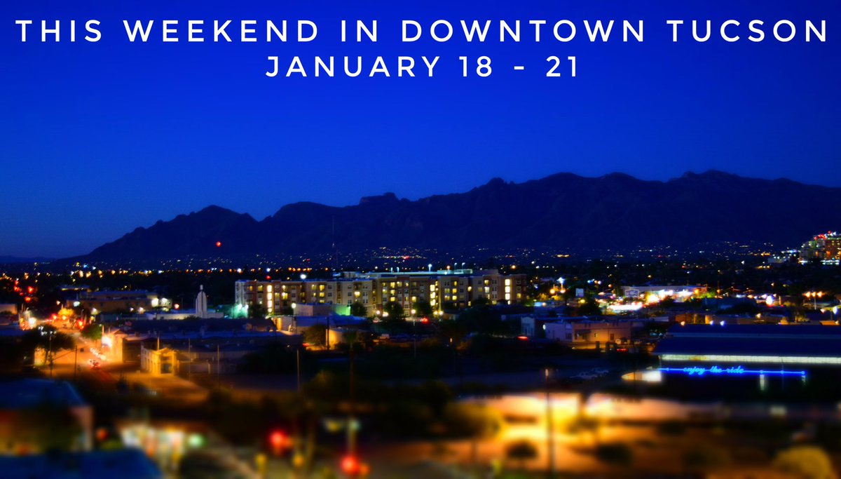Downtown Tucson On Twitter It S Finally Here This 3 Day Weekend In Downtowntucson Tucson Jazz Festival And Free Downtown Jazz Fiesta Dillinger Days Zoom Zoom At Children S Museum Mlk Day Women S March And So