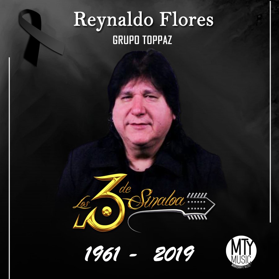 Muy triste lamentamos el fallecimiento de #ReynaldoFlores lider de #GrupoToppaz nuestras más sinceras condolencias a toda la familia y pronta resignación 😢🙏 <a href="/MonterreyMusic/">Monterrey Music</a>