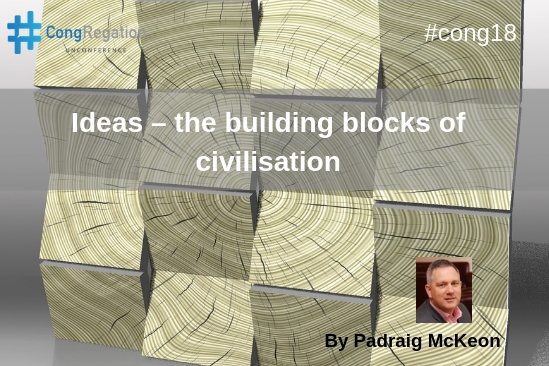 congregation13's tweet photo. Lots of powerful one liners on ideas by @PadraigMcKeon starting with "without ideas we have nothing" #cong18 https://t.co/opwM2TaMUV