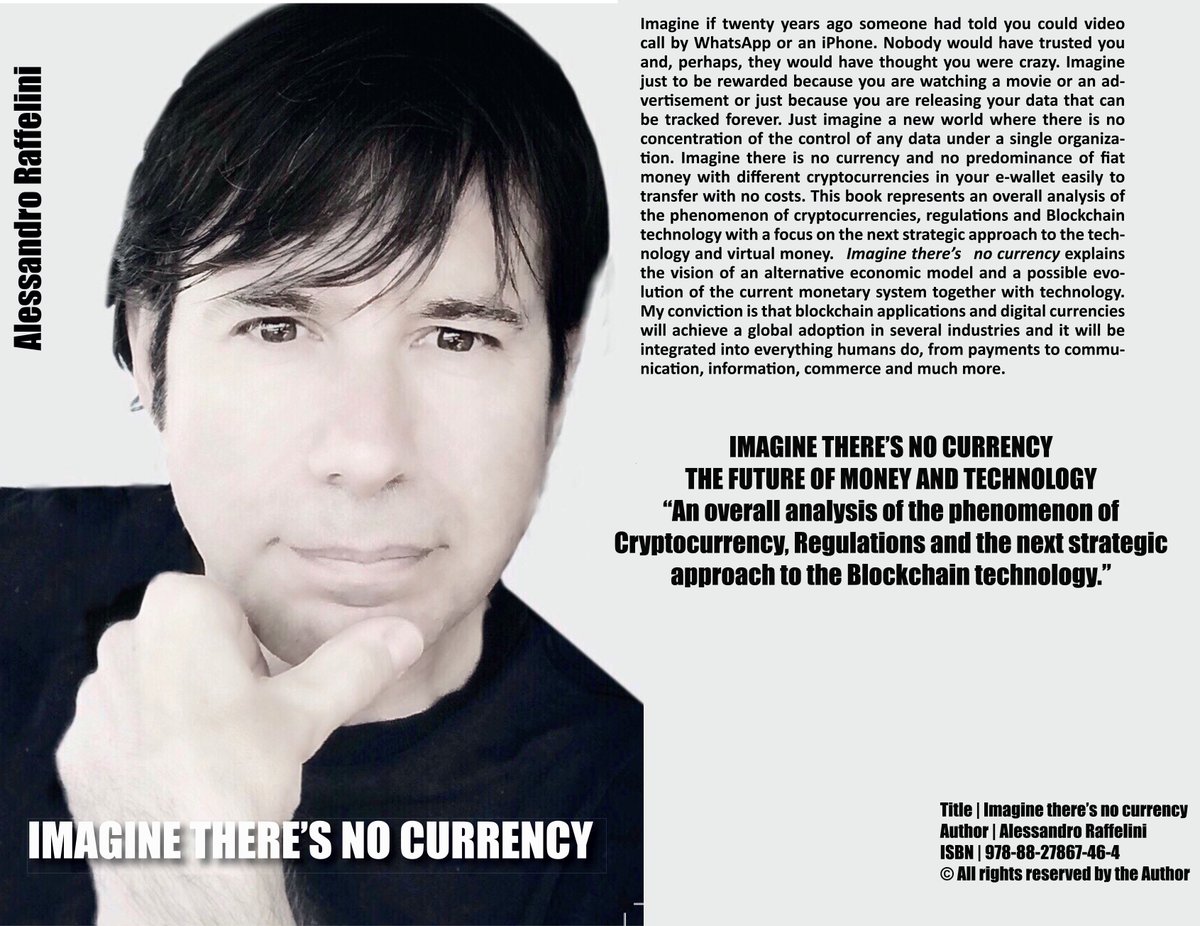 raffelini's tweet photo. MAGINE THERE’S NO CURRENCY
THE FUTURE OF MONEY AND TECHNOLOGY
An overall analysis of the phenomenon of Cryptocurrency, Regulations and the next strategic approach to the Blockchain technology. 
ON ONLINE BOOK STORES AND SHOPS SOON. 
For Pre-sale, write to me. #blockchain #Crypto https://t.co/2ArPvSsyyK