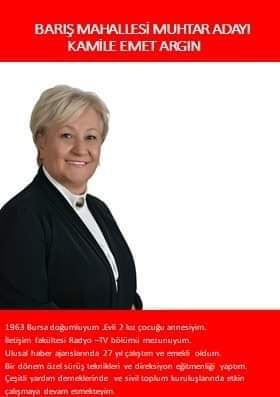 BARIŞ MAHALLESI MUHTAR ADAYI KAMILE EMET ARGIN.
BARIŞ,A GÖNLÜMÜZÜ VERDIK. HİZMETEDE HAZIRIZ. DÜNDE VARDIK BU GÜNDE VARIZ.