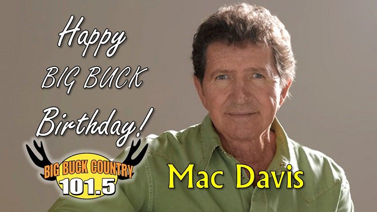 Join us in wishing country music legend and actor Mac Davis a very Happy Big Buck Birthday! 