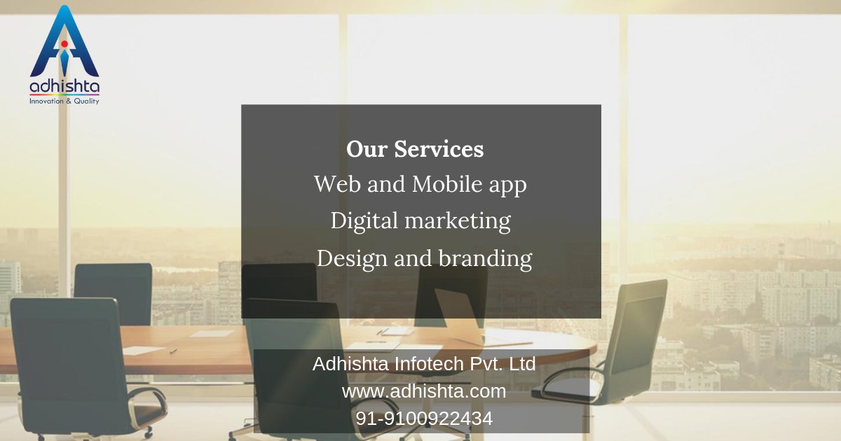 Adhishta Infotech Pvt. Ltd
Our Services
#WebandMobileapp
#Digitalmarketing
#Designandbranding
adhishta.com