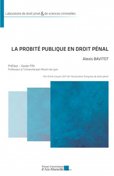 UnivDroit_Penal's tweet photo. [Parution] La probité publique en droit pénal. Alexis Bavitot. Presses @univamu
Préface du Pr Xavier Pin @Pr_Pin @Droit_Lyon3 https://t.co/vFudG1HKan https://t.co/fGDXcyZQWm