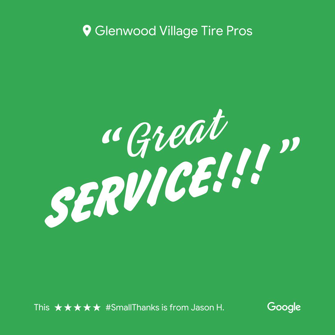 Thanks, Jason! We strive for the best service around and are happy to hear that we have delivered that! #SmallThanks #GlenwoodVillageTirePros