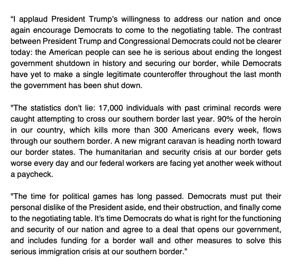 The contrast between @realDonaldTrump & Democrats could not be clearer today: people can see he's serious about ending the shutdown & securing our border, while Democrats have yet to make a single legitimate counteroffer throughout the last month the government has been shut down